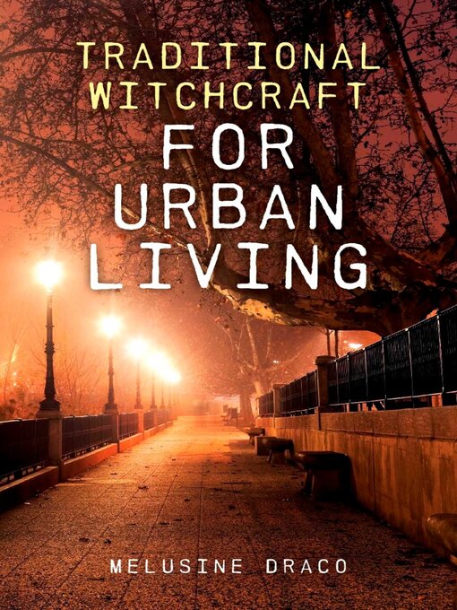 Title details for Traditional Witchcraft for Urban Living by Melusine Draco - Available